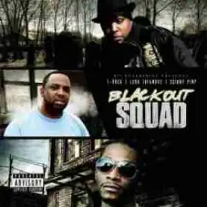 Blackout Squad BY T-Rock, Lord Infamous X Kingpin Skinny Pimp